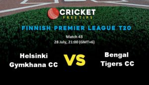 Online Cricket Betting – Free Tips | Finnish Premier League T20: Match 43, GYM Helsinki Gymkhana vs Bengal Tigers CC