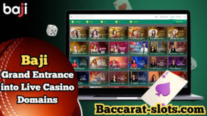 Revolutionizing Entertainment: Baji’s Grand Entrance into Live Casino Domains