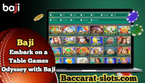 Lift Your Gaming Experience with Baji – Unbridling the Thrill of Table Games