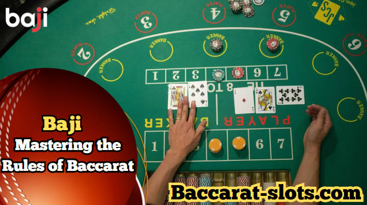 Mastering the Rules of Baccarat with Baji