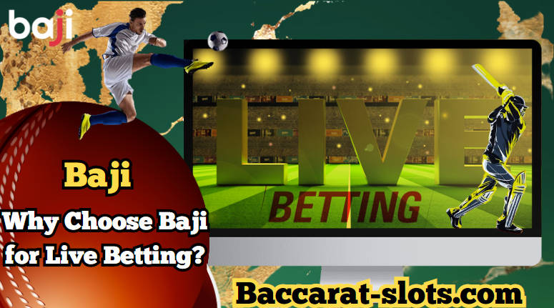 Live Betting with Baji: Unmatched Excitement and Exclusive Insights